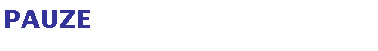 Text Box: PAUZE