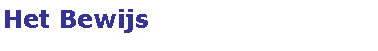 Text Box: Het Bewijs